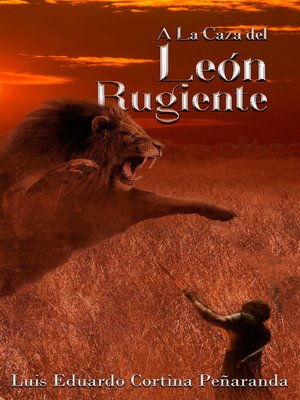 cover image of A la caza del león rugiente